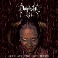 Prophetic Age : Ours Are the Late Hours